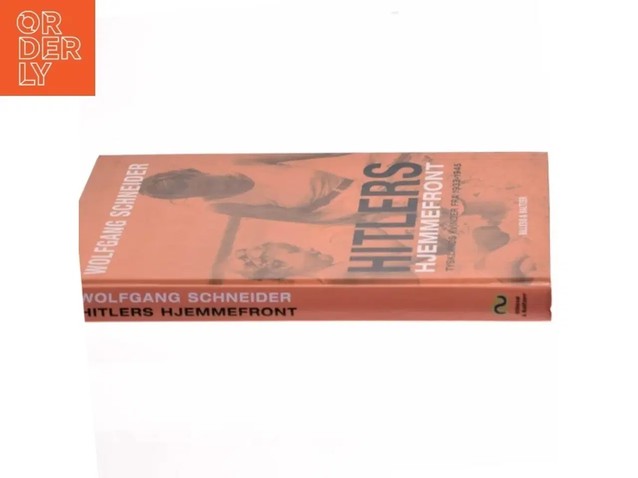 Billede 2 - Hitlers hjemmefront : Tysklands kvinder fra 1933-1945 af Wolfgang Schneider (Bog)
