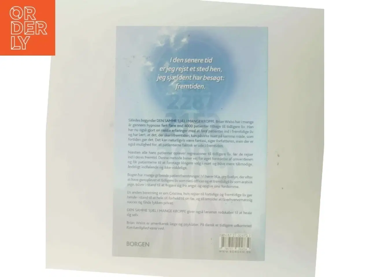 Billede 3 - Den samme sjæl i mange kroppe : opdag fremtidige livs helbredende kraft gennem progressionsterapi af Brian L. Weiss (Bog)