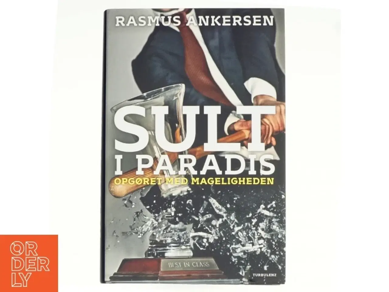 Billede 1 - Sult i paradis : opgøret med mageligheden af Rasmus Ankersen (Bog)