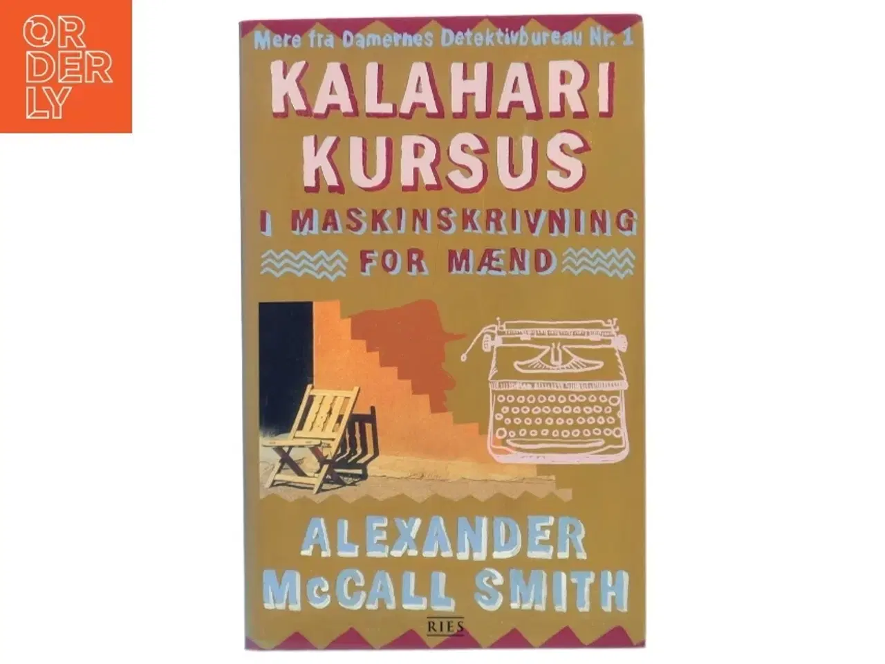 Billede 1 - Kalahari kursus i maskinskrivning for mænd : roman af Alexander McCall Smith (Bog)