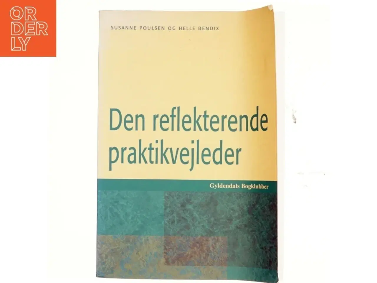 Billede 1 - Den reflekterende praktikvejleder : praktik og praktikvejledning på pædagoguddannelsen (Bog)