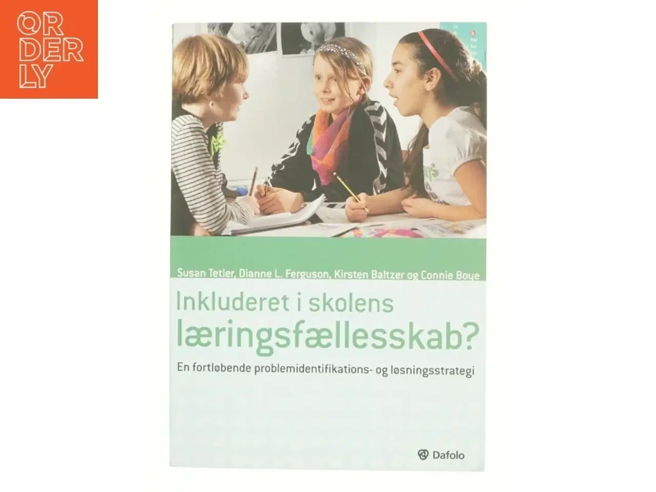 Billede 1 - Inkluderet i skolens læringsfællesskab? : en fortløbende problemidentifikations- og løsningsstrategi af Susan Tetler (Bog)