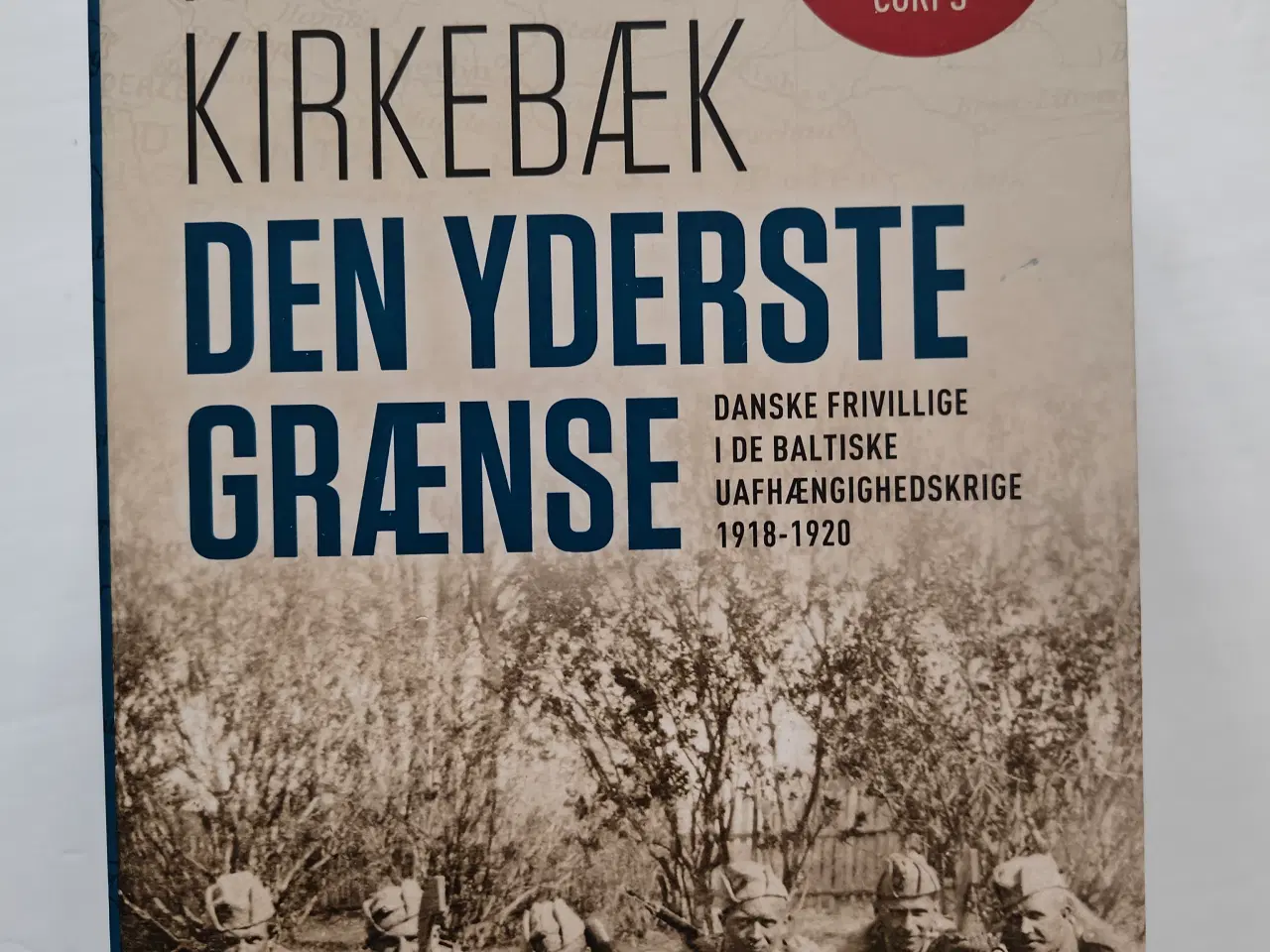 Billede 1 - Den yderste grænse -danske frivillige i de baltisk