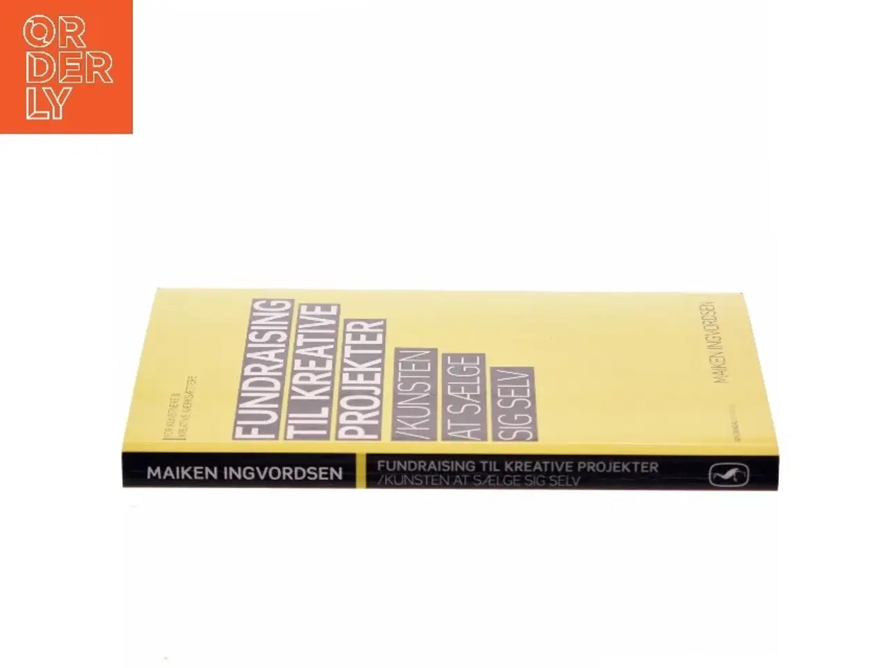 Billede 2 - Fundraising til kreative projekter : kunsten at sælge sig selv af Maiken Ingvordsen (Bog)
