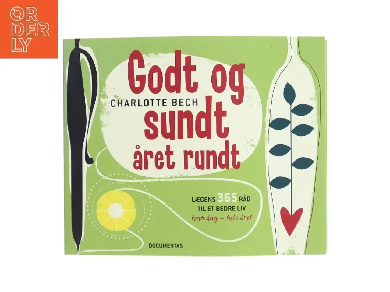 Billede 1 - Godt og sundt året rundt : lægens 365 råd til et bedre liv hver dag, hele året af Charlotte Bech (Bog)