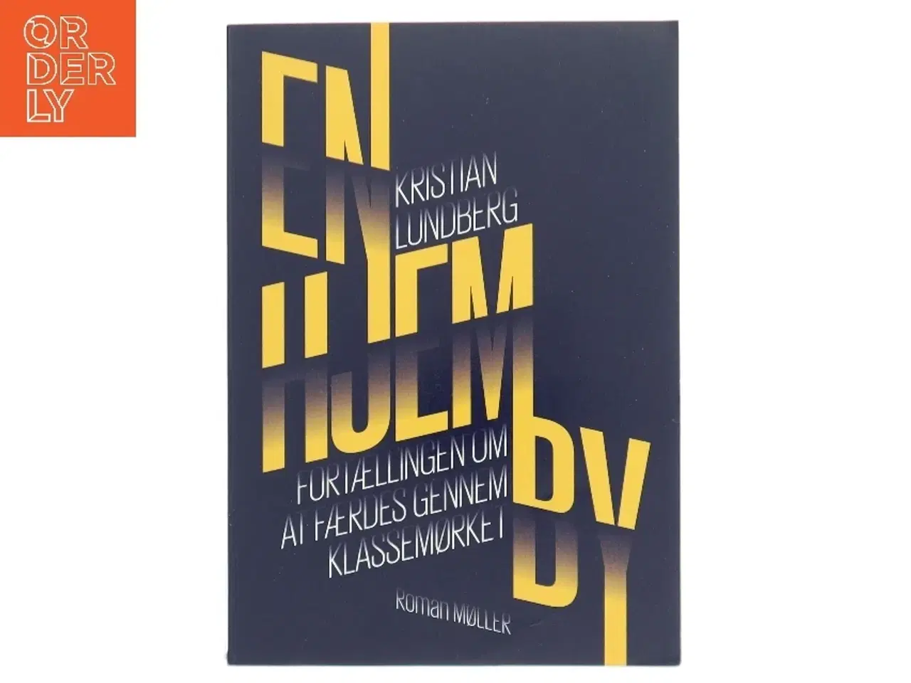 Billede 1 - En hjemby : fortællingen om at færdes gennem klassemørket af Kristian Lundberg (Bog)