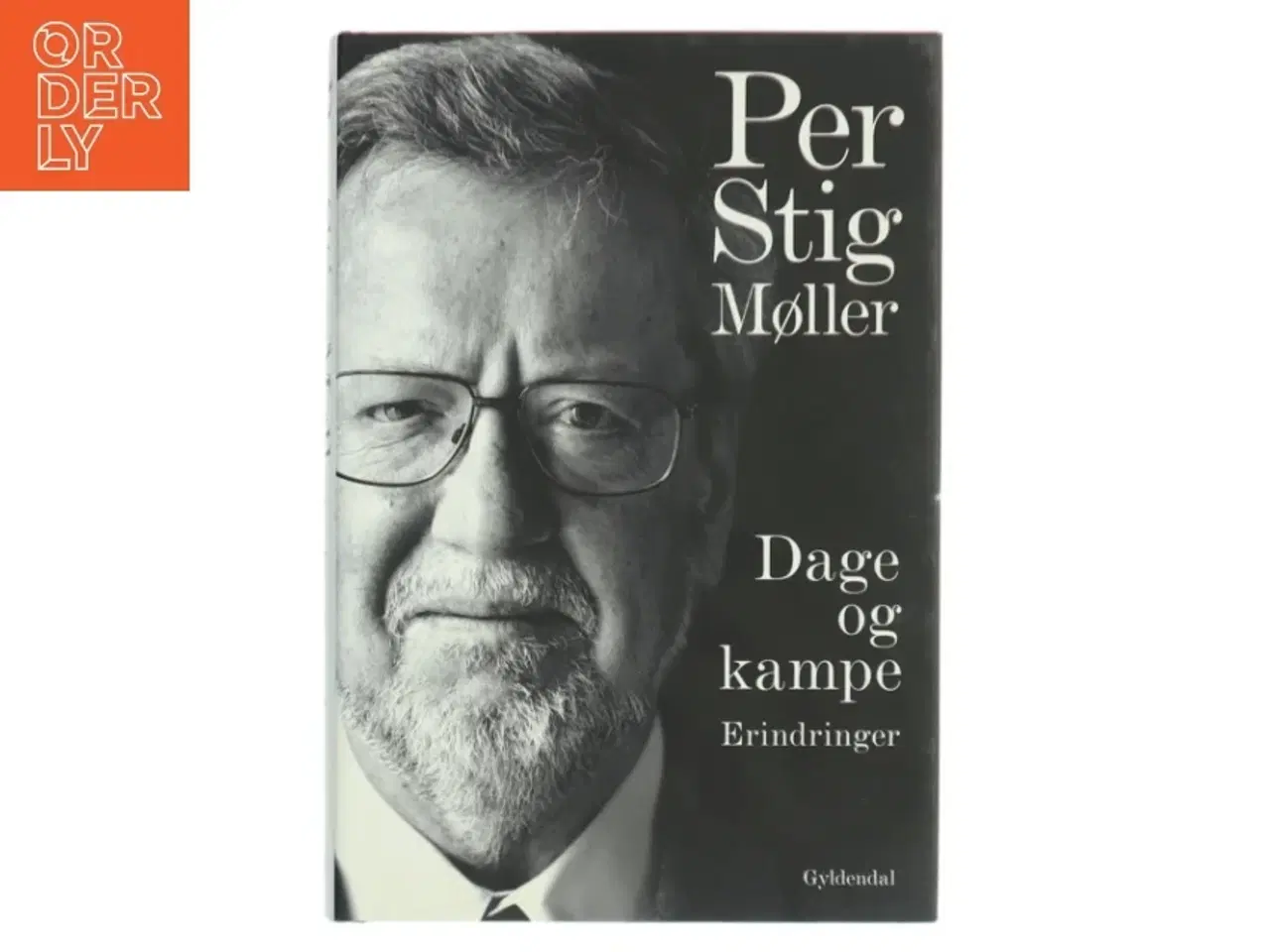 Billede 1 - Dage og kampe : erindringer af Per Stig Møller (f. 1942) (Bog)