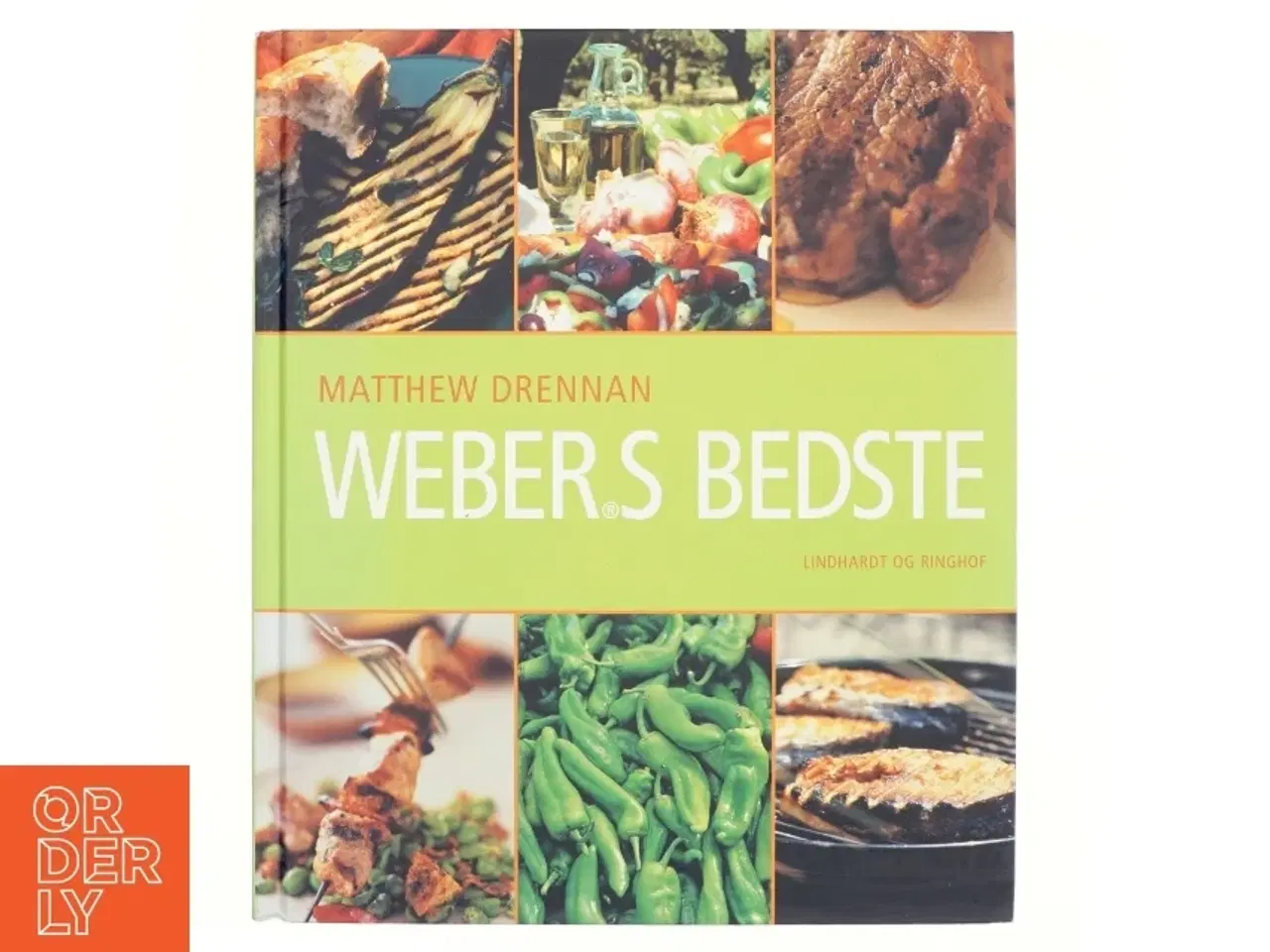 Billede 1 - Webers bedste : med 80 opskrifter fra "Webers nye grillkogebog" af Matthew Drennan (Bog)