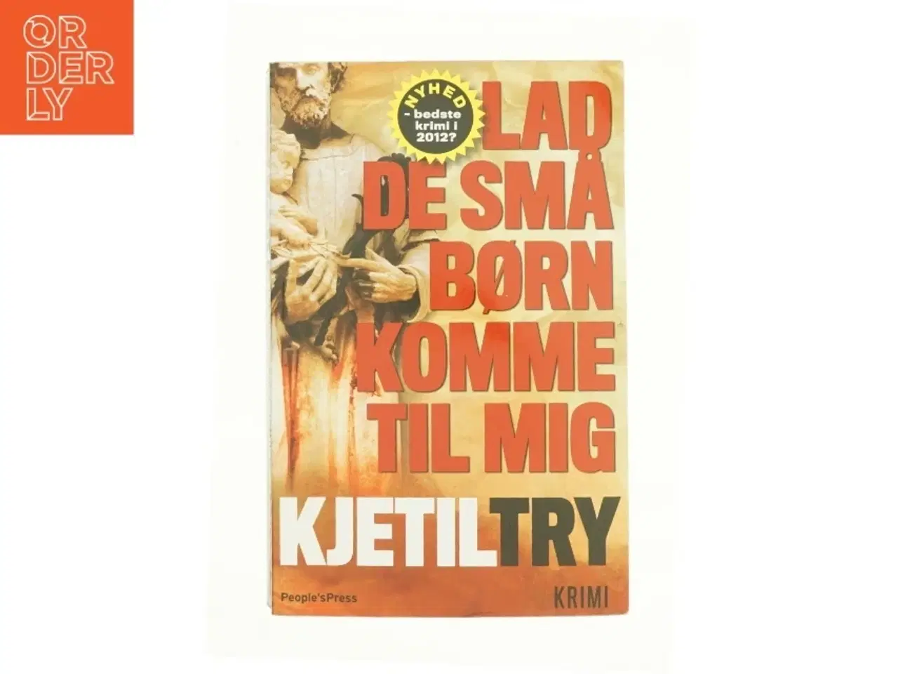 Billede 1 - Lad de små børn komme til mig af Kjetil Try (Bog)