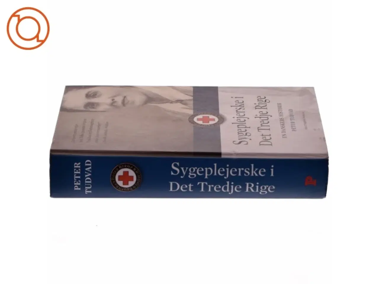 Billede 2 - Sygeplejerske i Det Tredje Rige : en danskers historie af Peter Tudvad (Bog)