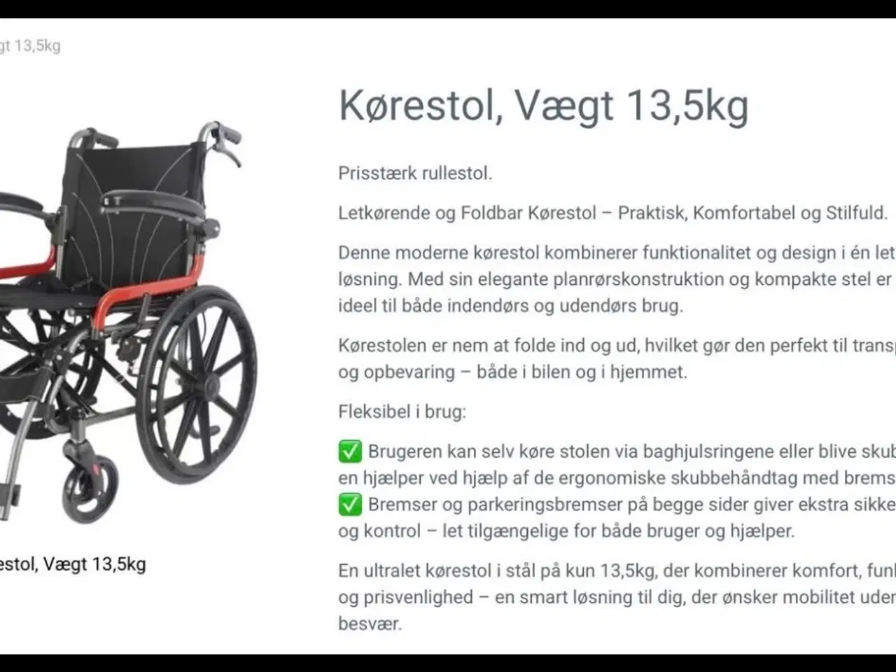 Billede 2 - Kørestol nem at slå sammen og god at køre 