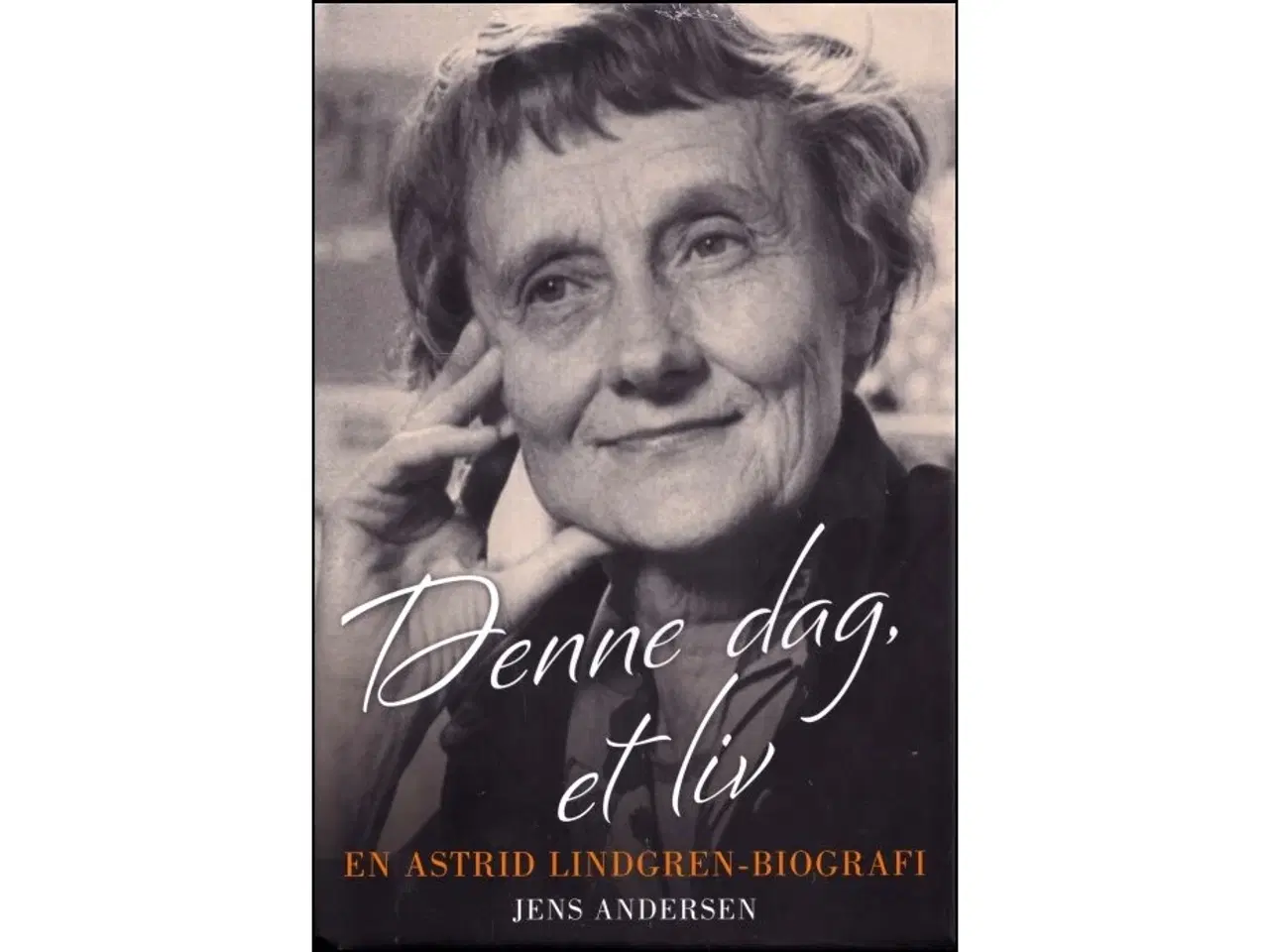 Billede 1 - Denne dag, et liv - en Astid Lindgren biografi