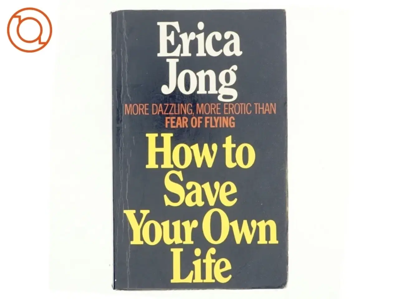 Billede 1 - How to save your own life af Erica Jong (Bog)