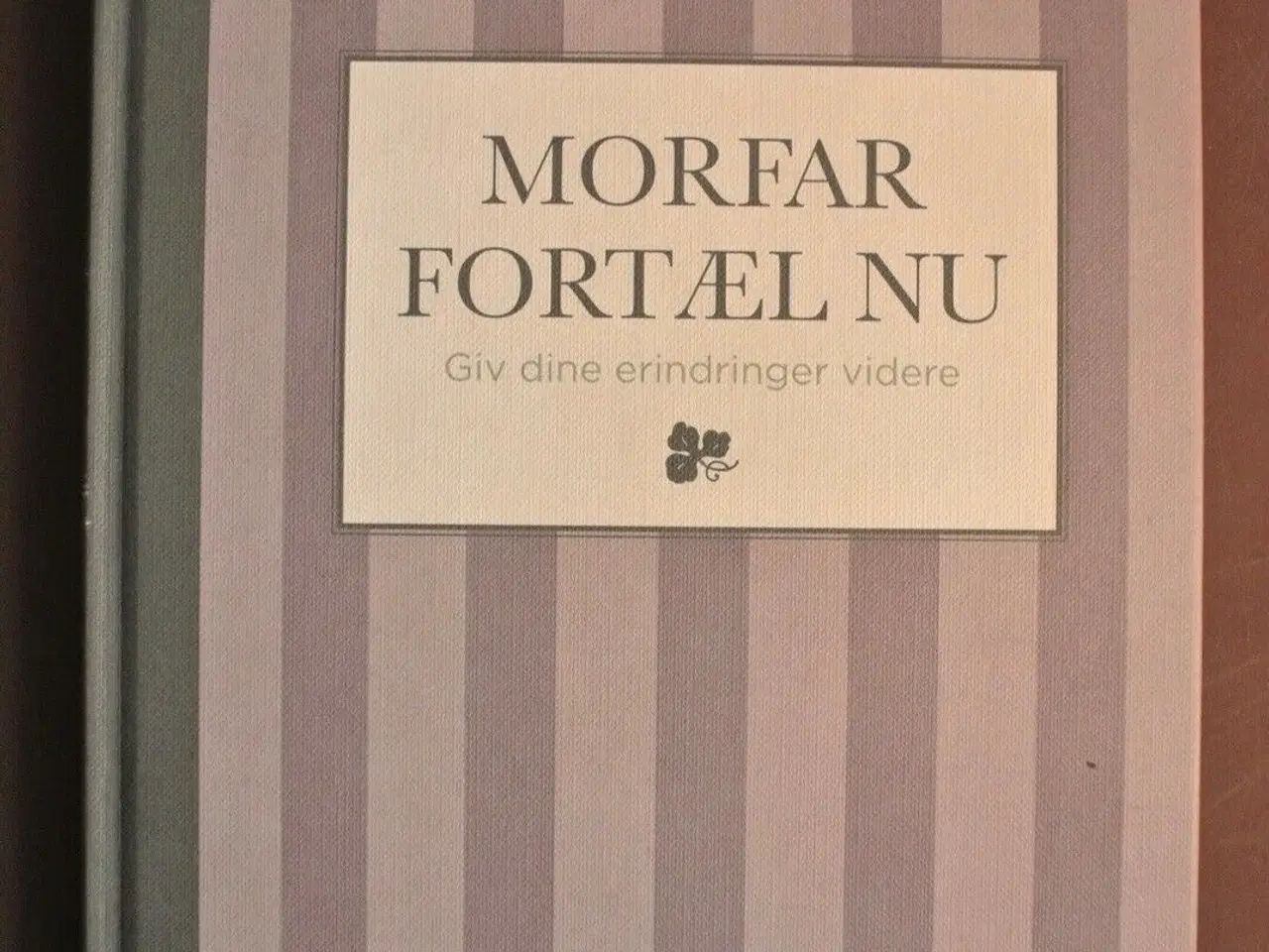 Billede 1 - morfar fortæl nu - giv dine erindringer videre, af