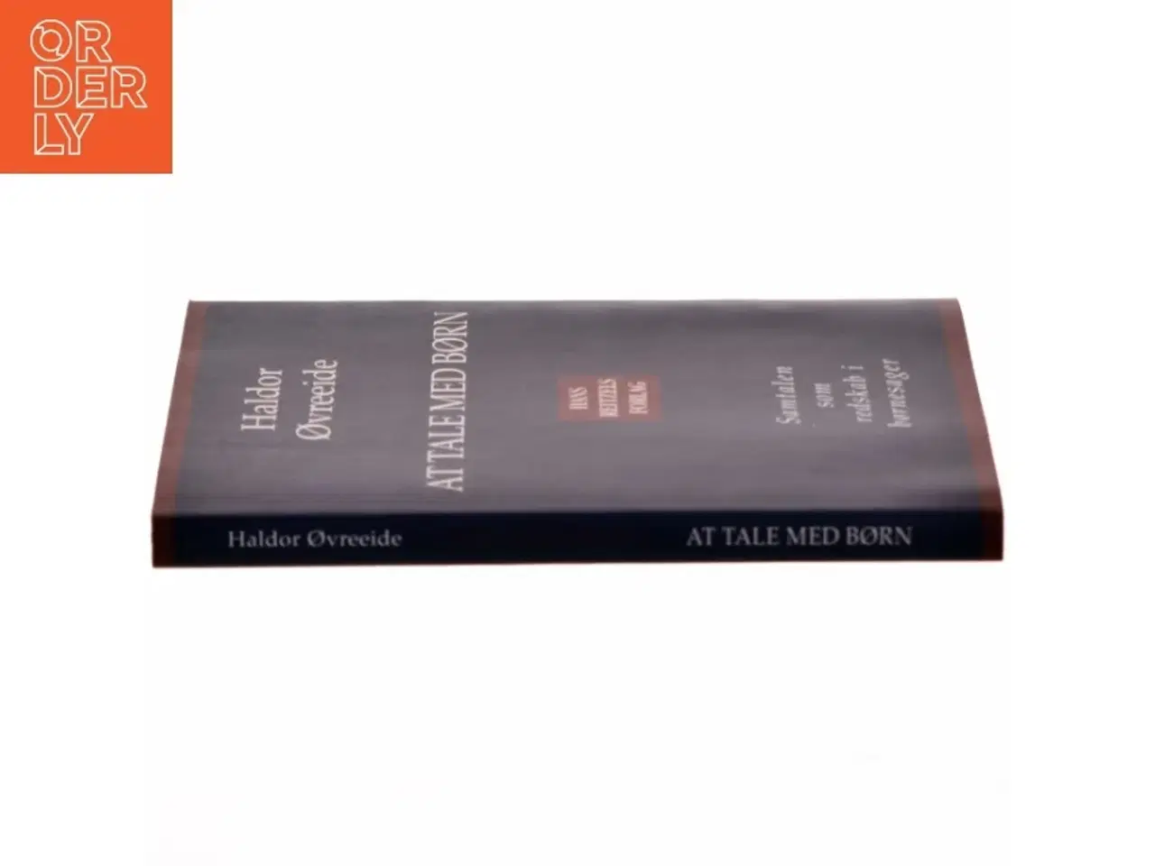 Billede 2 - At tale med børn : samtalen som redskab i børnesager af Haldor Øvreeide (Bog)