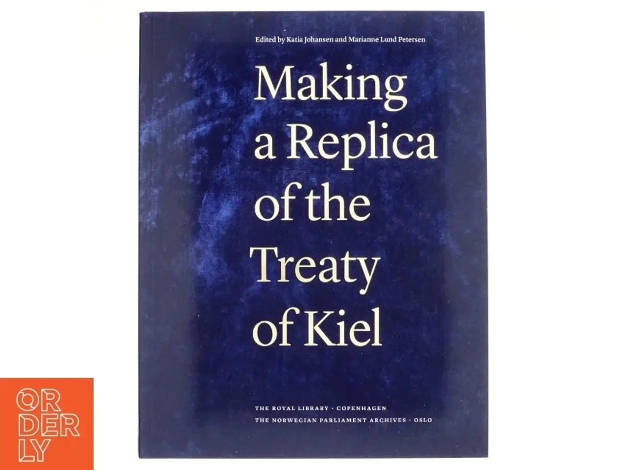 Billede 1 - Making a Replica of the Treaty of Kiel (Bog)