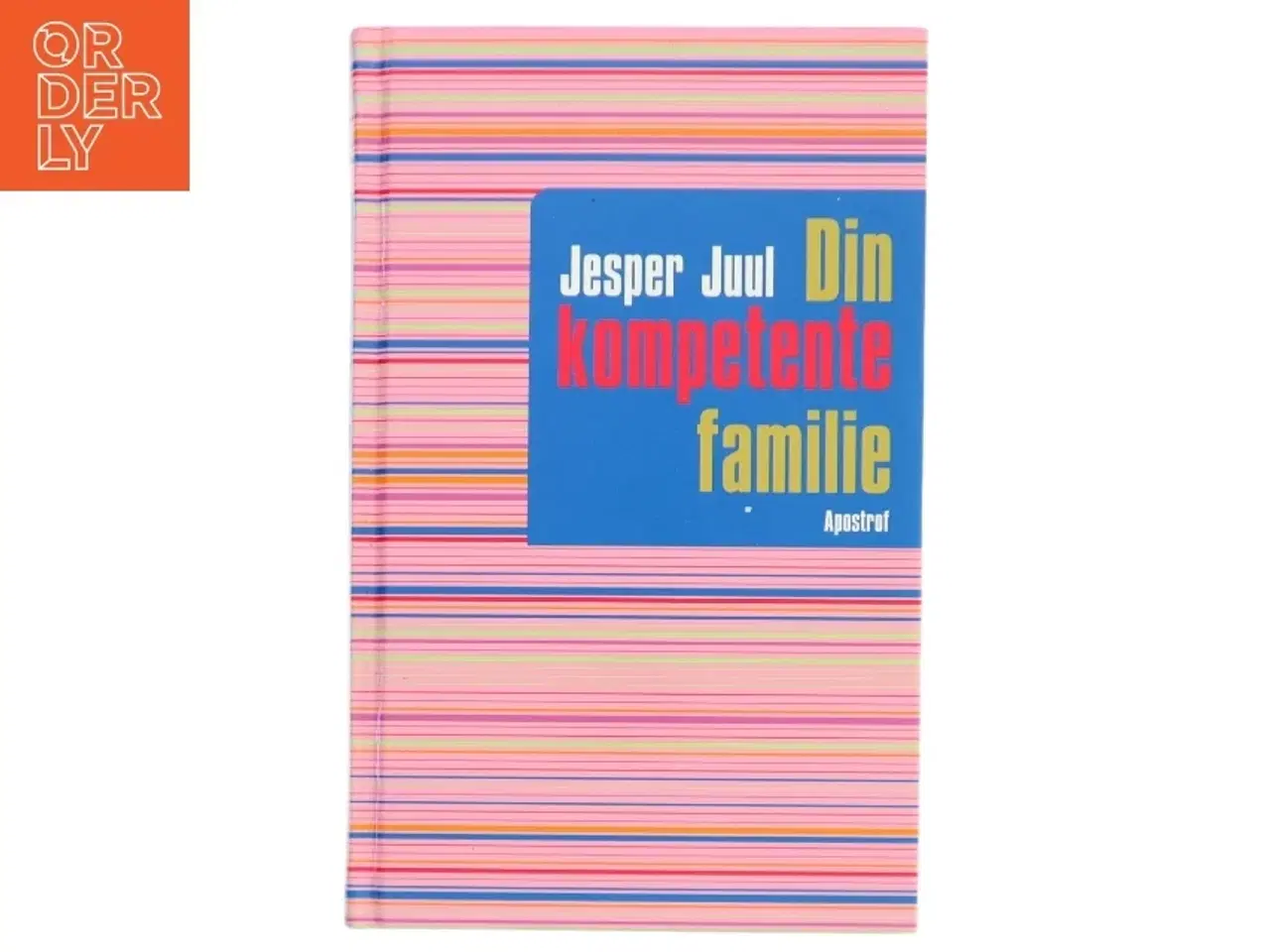 Billede 1 - Din kompetente familie af Jesper Juul (f. 1948) (Bog)