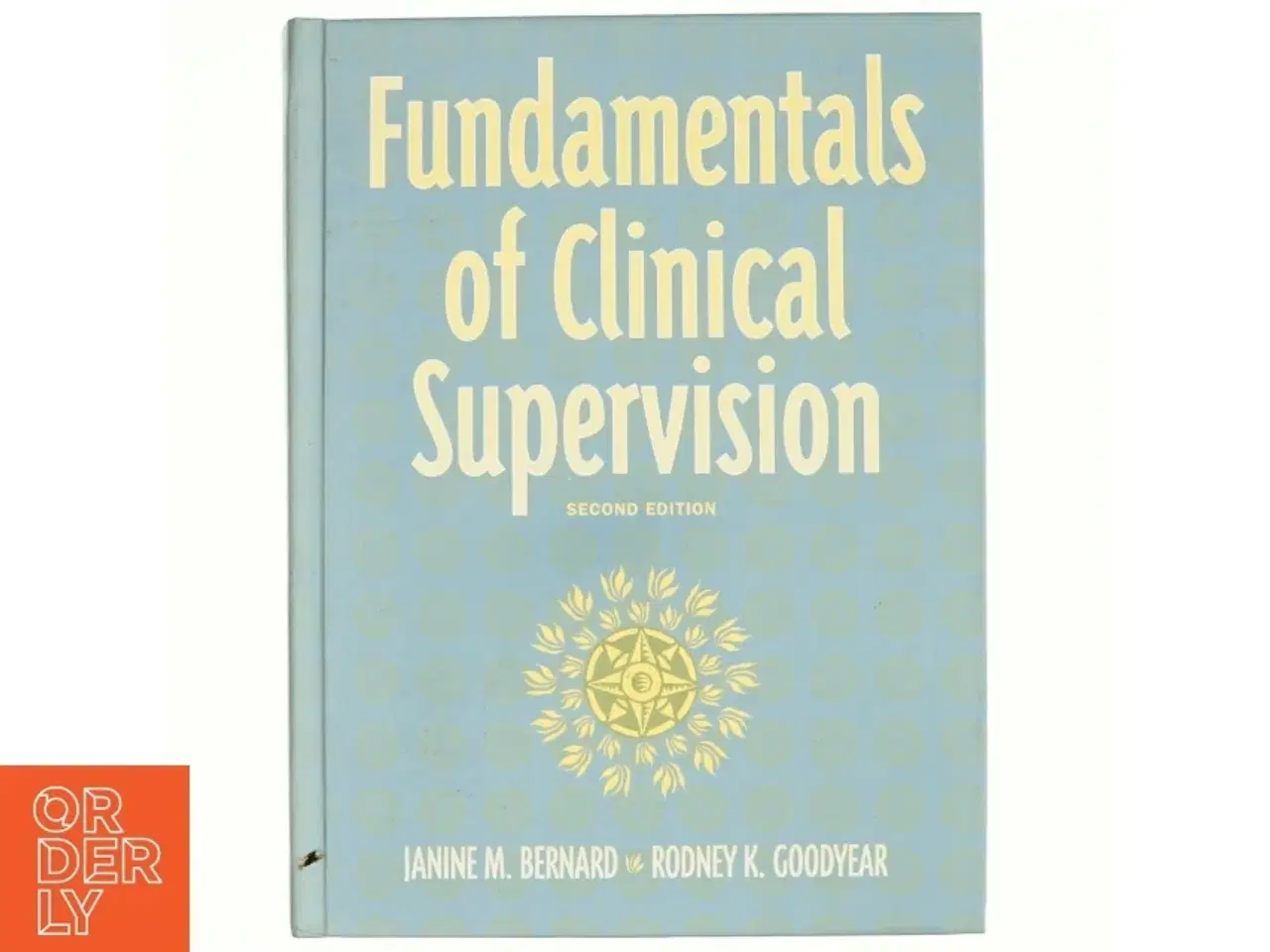 Billede 1 - Fundamentals of Clinical Supervision af Janine M. Bernard, Rodney K. Goodyear (Bog)