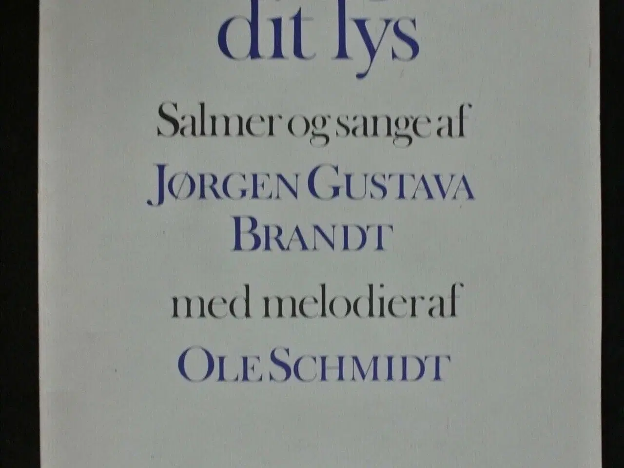 Billede 1 - giv dagen dit lys - salmer og sange, af jørgen gus