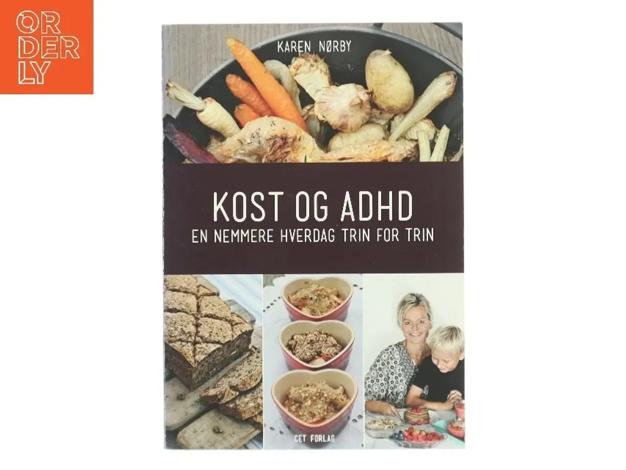 Billede 1 - Kost og ADHD : en nemmere hverdag trin for trin af Karen Nørby (Bog)