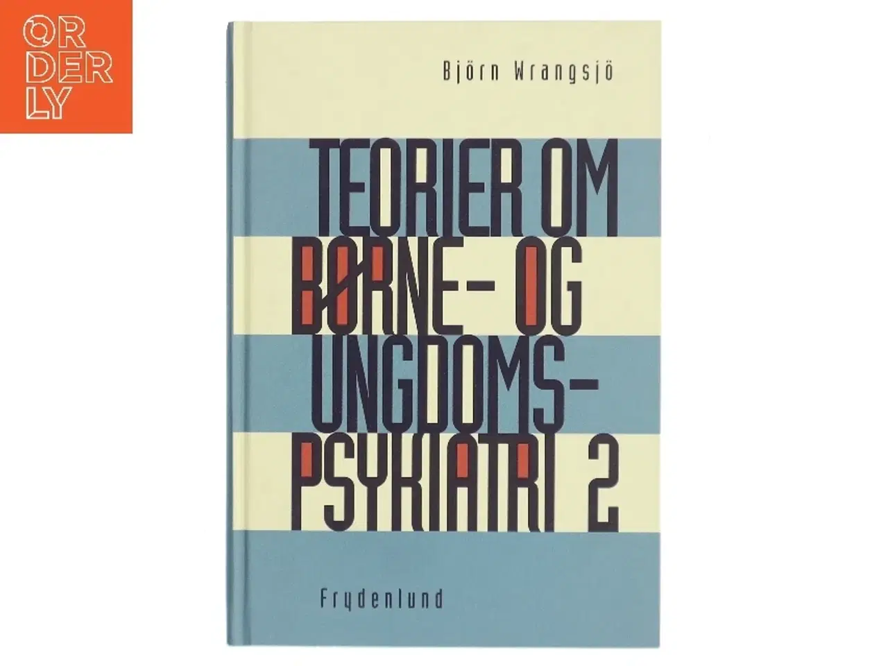 Billede 1 - Teorier om børne- og ungdomspsykiatri af Bjrn Wrangsj (Bog)