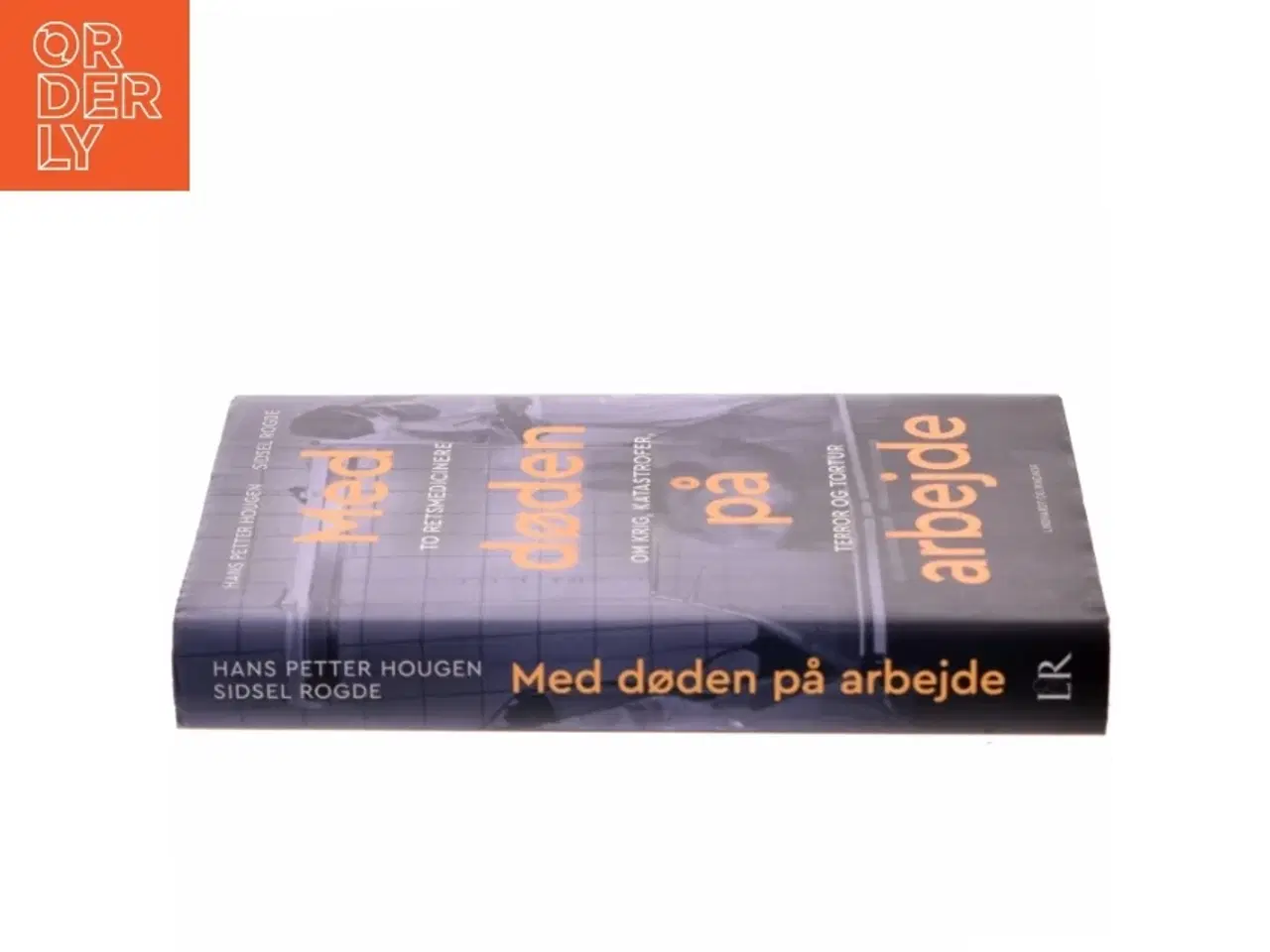 Billede 2 - Med døden på arbejde : to retsmedicinere om krig, katastrofer, terror og tortur af Hans Petter Hougen (Bog)