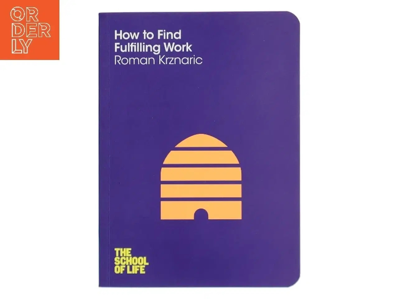 Billede 1 - How to Find Fulfilling Work af Roman Krznaric (Bog)