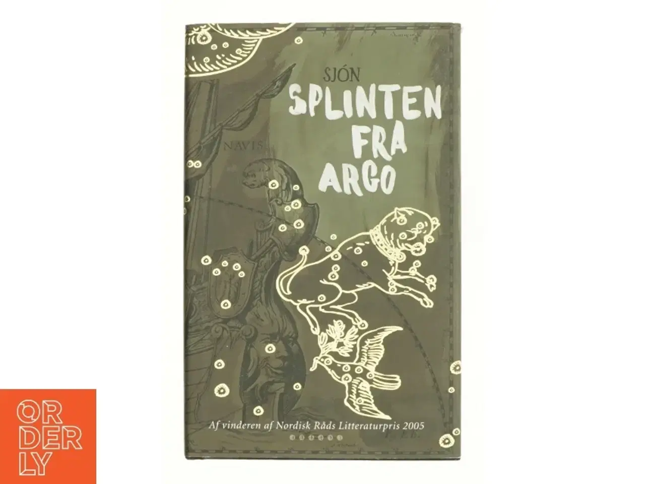 Billede 1 - Splinten fra Argo : en myte om Jason og Kaineus af Sjón (Bog)