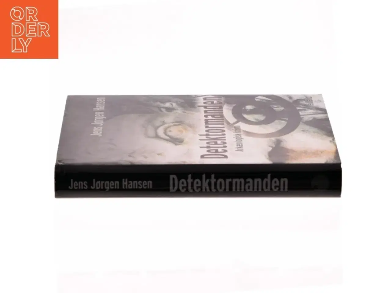 Billede 2 - Detektormanden : arkæologisk krimi af Jens Jørgen Hansen (f. 1961-01-10) (Bog)