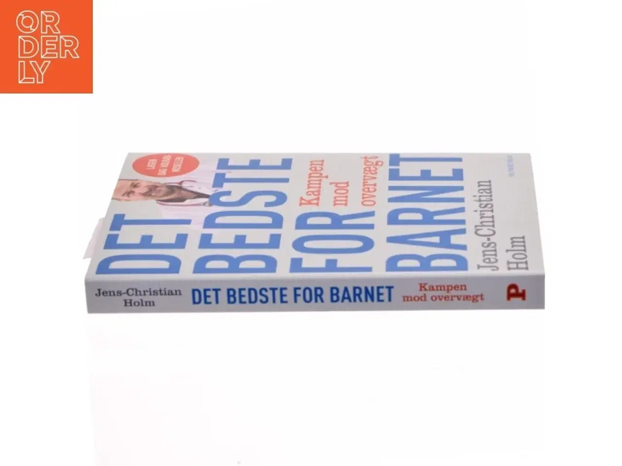 Billede 2 - Det bedste for barnet : kampen mod overvægt af Jens-Christian Holm (Bog)