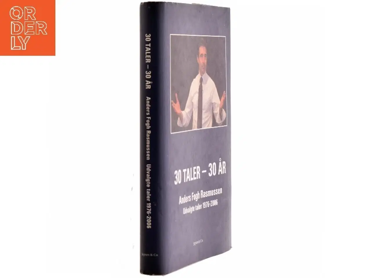 Billede 1 - 30 taler - 30 år : udvalgte taler 1976-2006 af Anders Fogh Rasmussen (Bog)