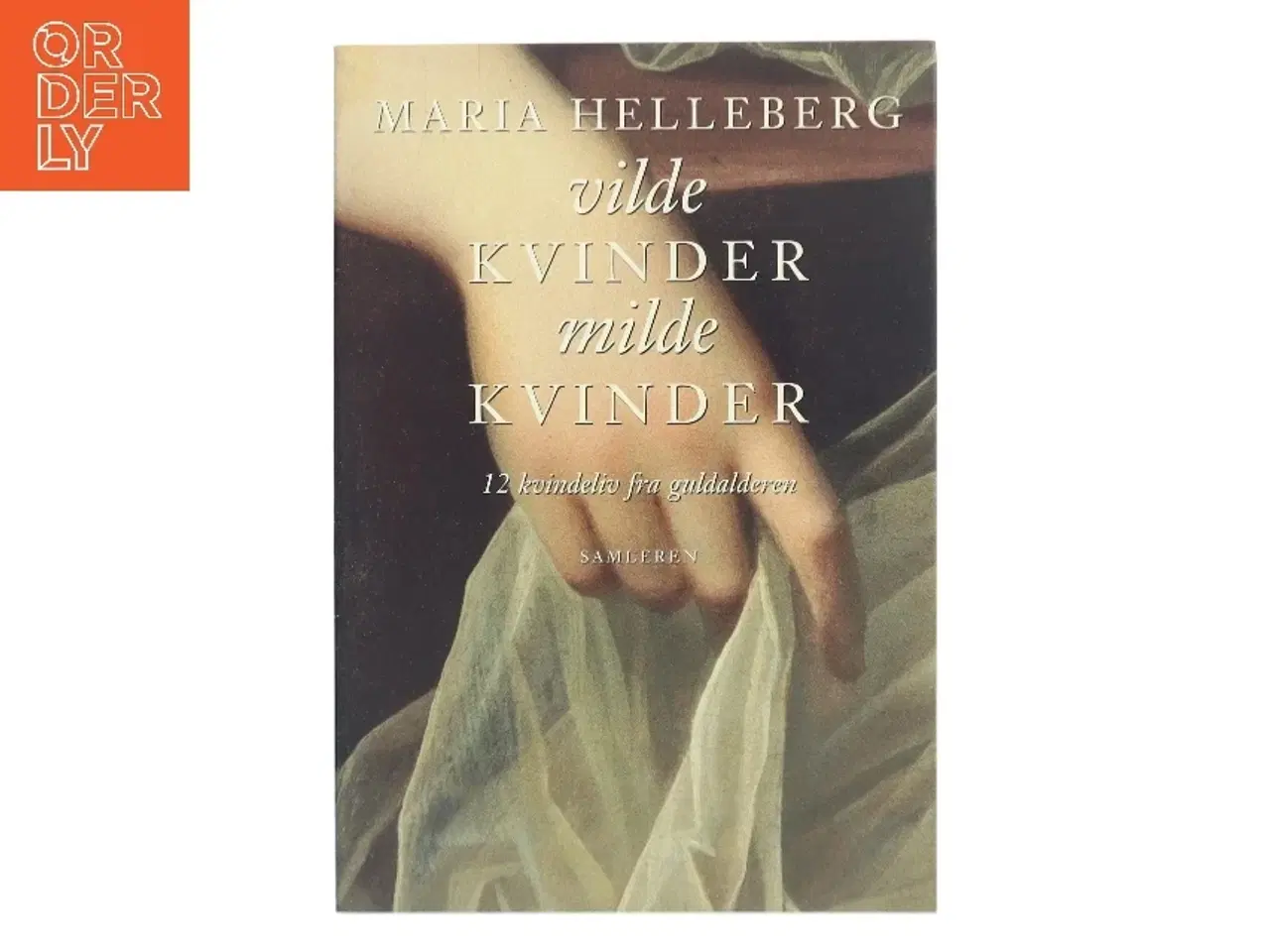 Billede 1 - Vilde Kvinder Milde Kvinder af Maria Helleberg (Bog)