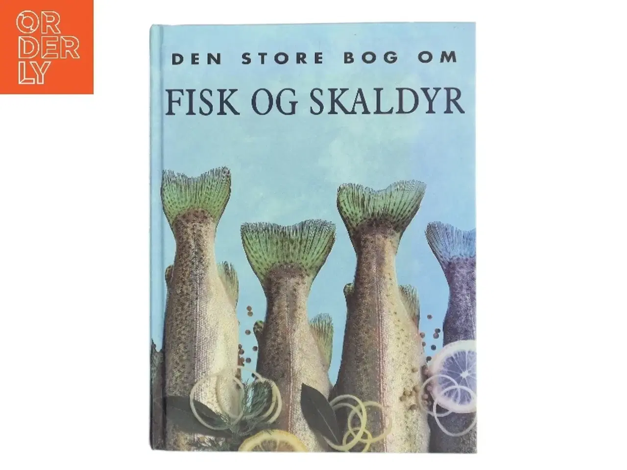 Billede 1 - Den store bog om fisk og skaldyr af Kasper Monty (Bog)
