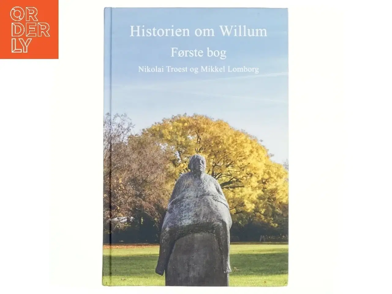 Billede 1 - Historien om Willum. 1. bog, af Nikolaj Troest (Bog)