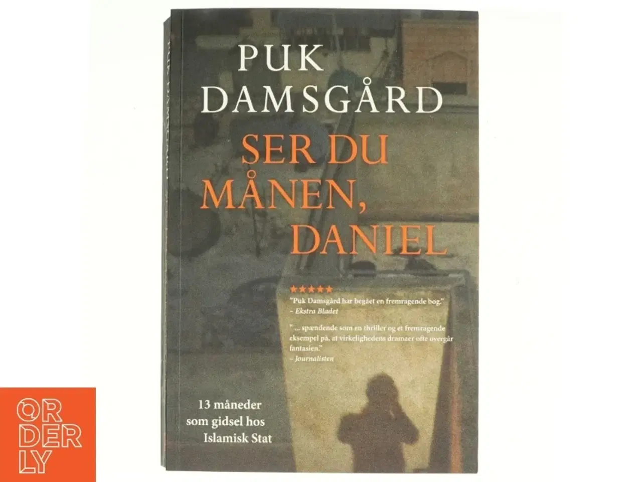 Billede 1 - Ser du månen, Daniel : 13 måneder som gidsel hos Islamisk Stat af Puk Damsgård Andersen (Bog)