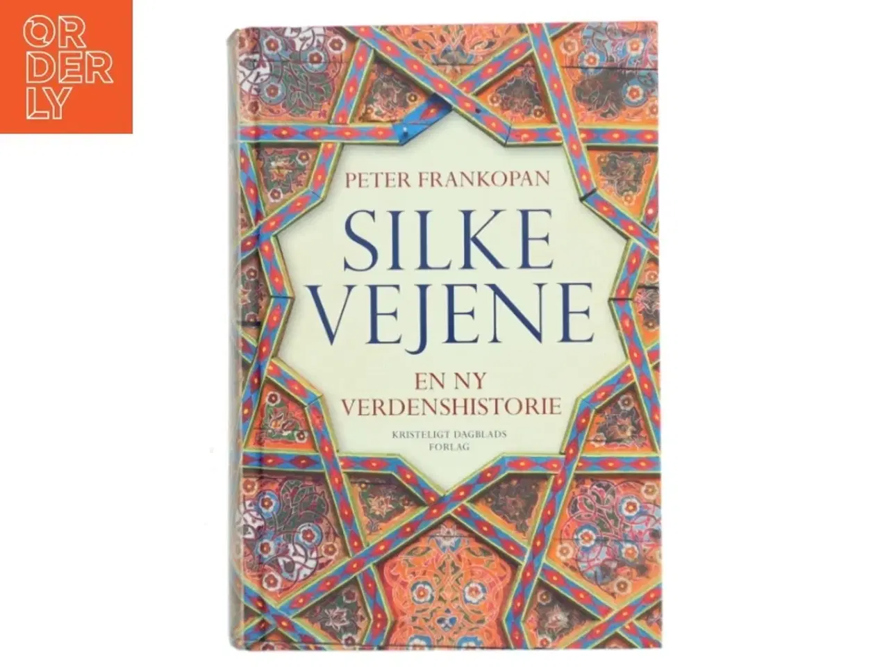 Billede 1 - Silkevejene : en ny verdenshistorie af Peter Frankopan (Bog)