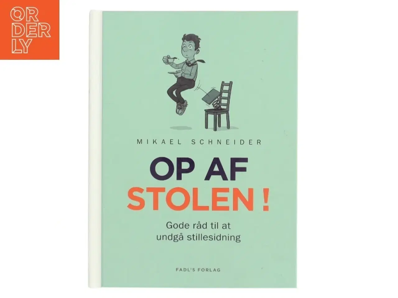 Billede 1 - Op af stolen! : gode råd til at undgå stillesidning af Mikael Schneider (Bog)