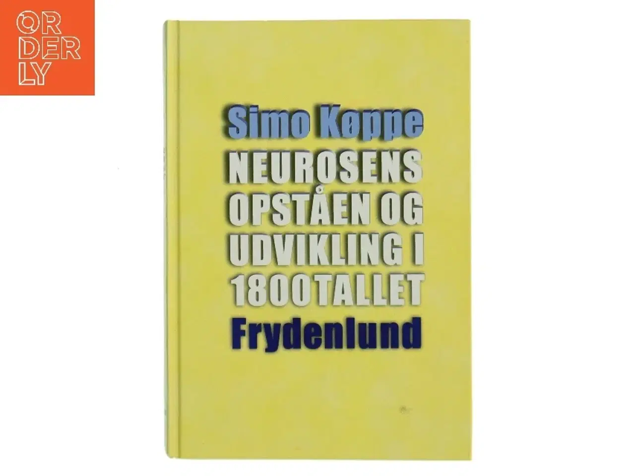 Billede 1 - Neurosens opståen og udvikling i 1800tallet af Simo Køppe (Bog)
