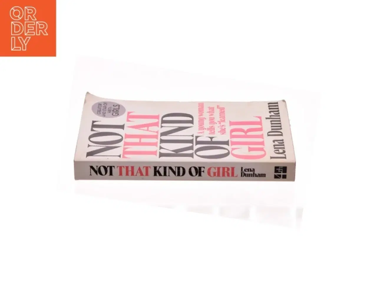 Billede 2 - Not That Kind of Girl: a Young Woman Tells You What She&#39;s Learned af Lena Dunham (Bog)
