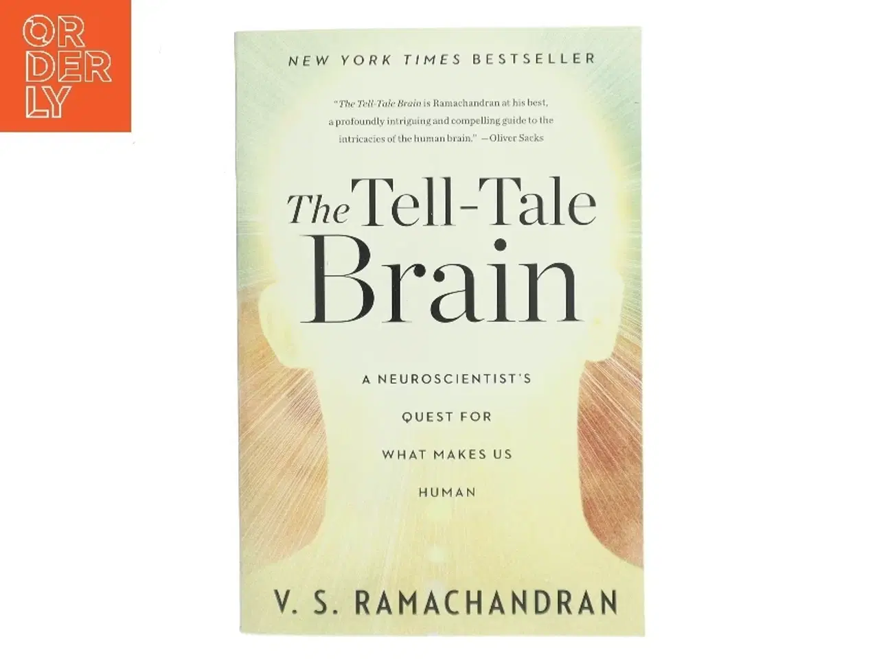 Billede 1 - The Tell-Tale Brain: A Neuroscientist's Quest for What Makes Us Human af V. S. Ramachandran (Bog)
