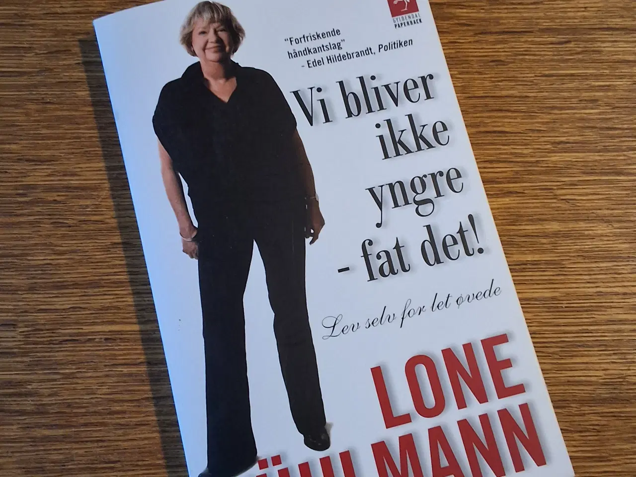 Billede 1 - Vi bliver ikke yngre - fat det!, LONE KÜHLMANN