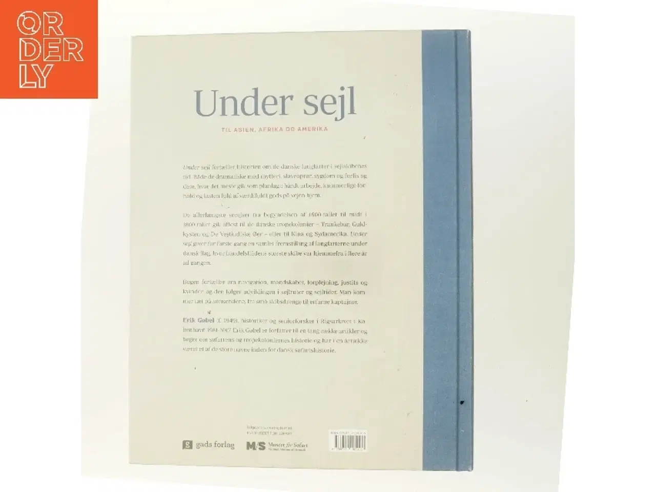 Billede 3 - Under sejl - til Asien, Afrika og Amerika : danske skibe, sejladser og sømænd 1600-1850 af Erik Gøbel (Bog)