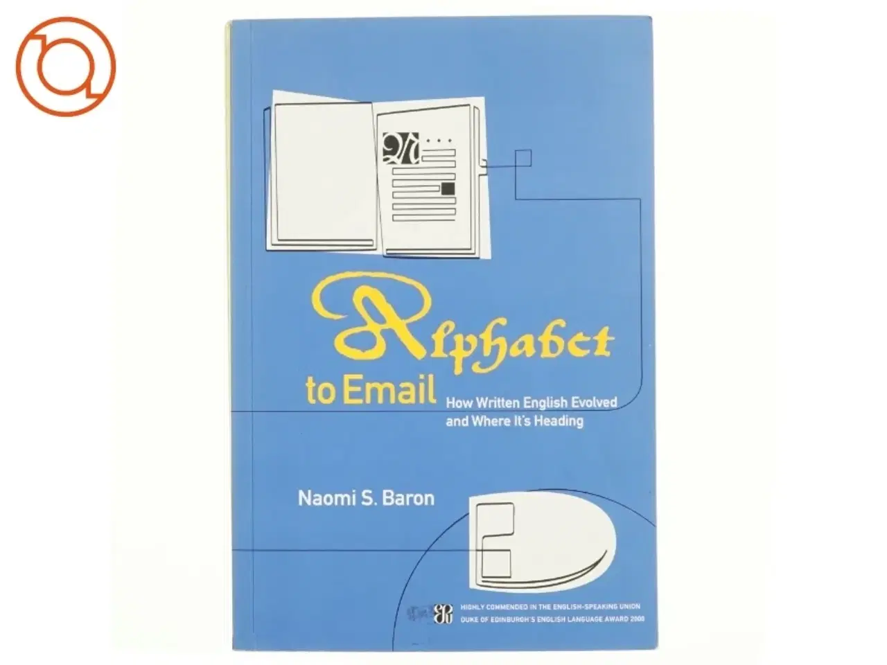 Billede 1 - Alphabet to email : how written English evolved and where it&#39;s heading (Bog)