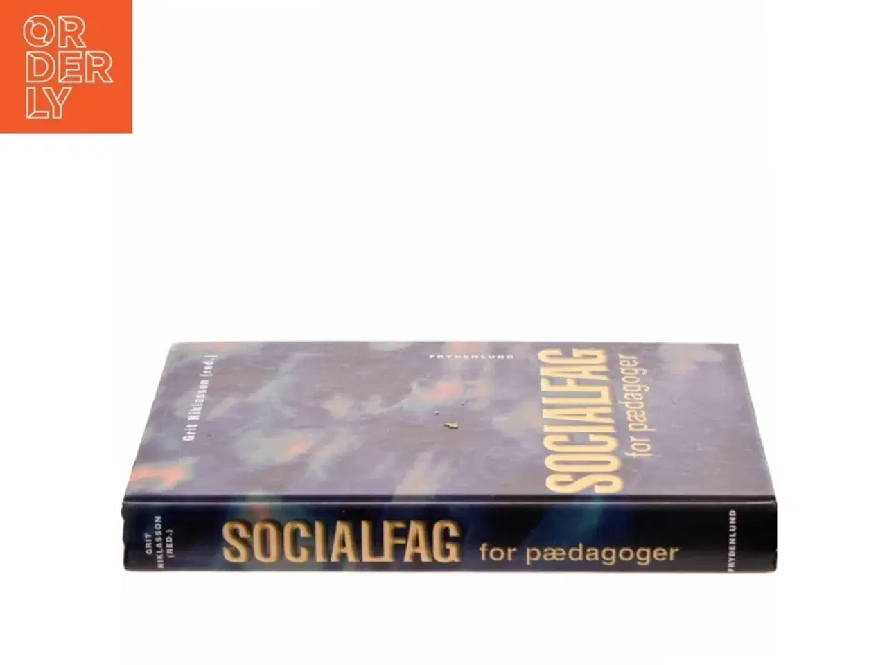 Billede 2 - Socialfag for pædagoger af Grit Niklasson (red.) (Bog)