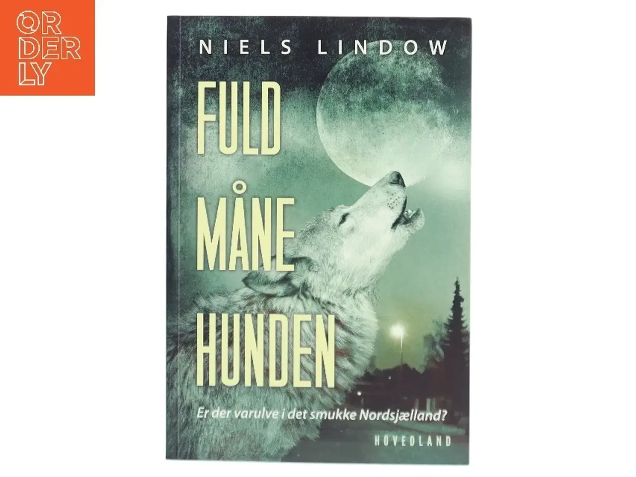 Billede 1 - Fuldmånehunden : en varulveroman fra Nordsjælland af Niels Lindow (Bog)