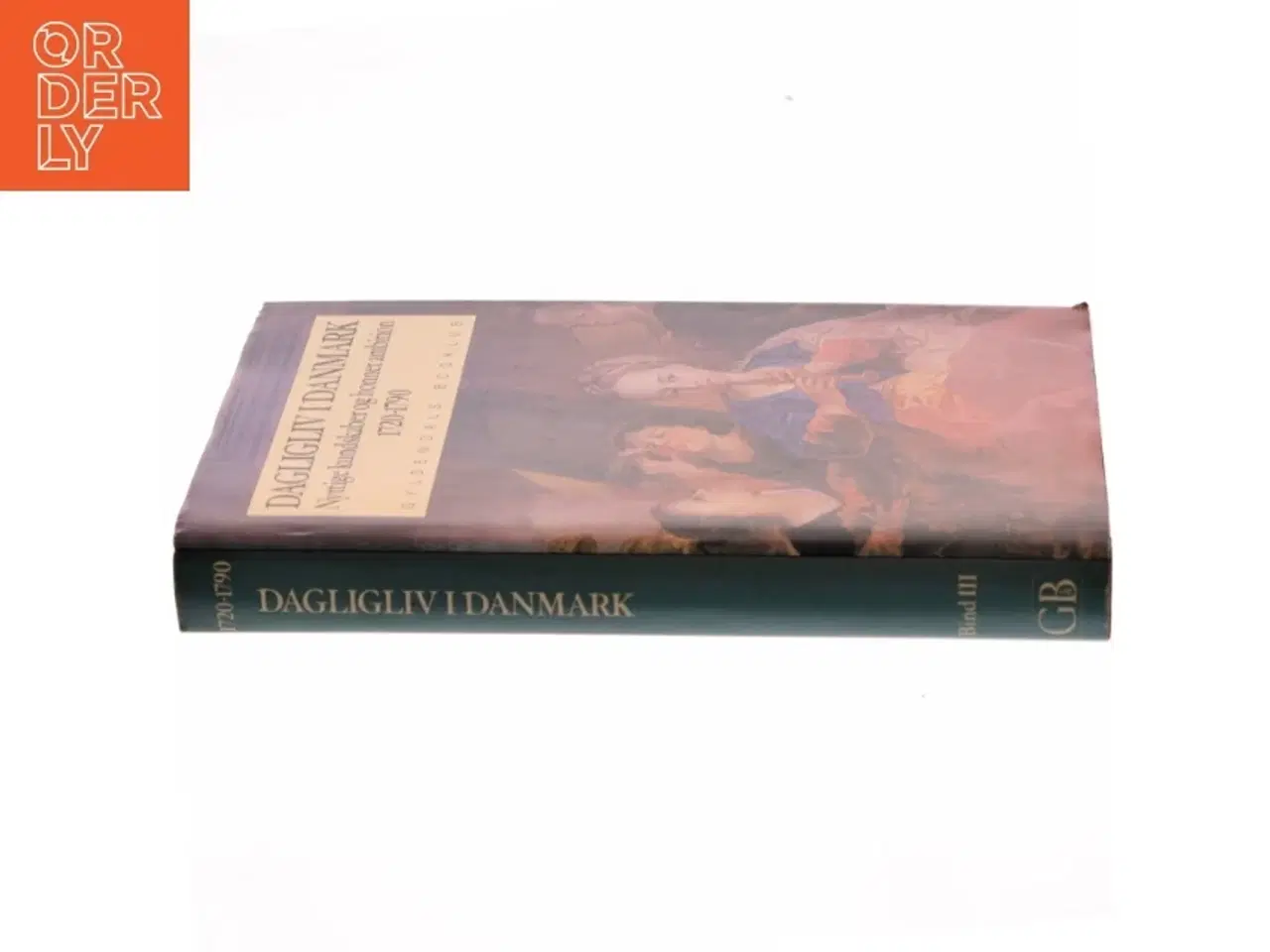 Billede 2 - Bog &#39;Dagligliv i Danmark 1720-1790&#39; fra Gyldendals Bogklub