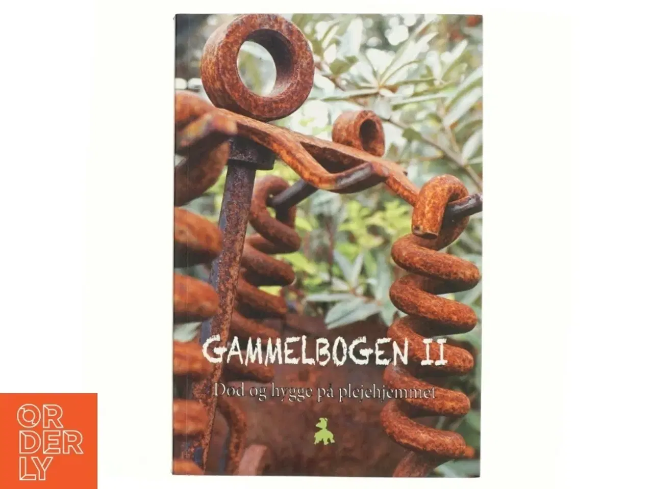 Billede 1 - Gammelbogen II : død og hygge på plejehjemmet (Bog)