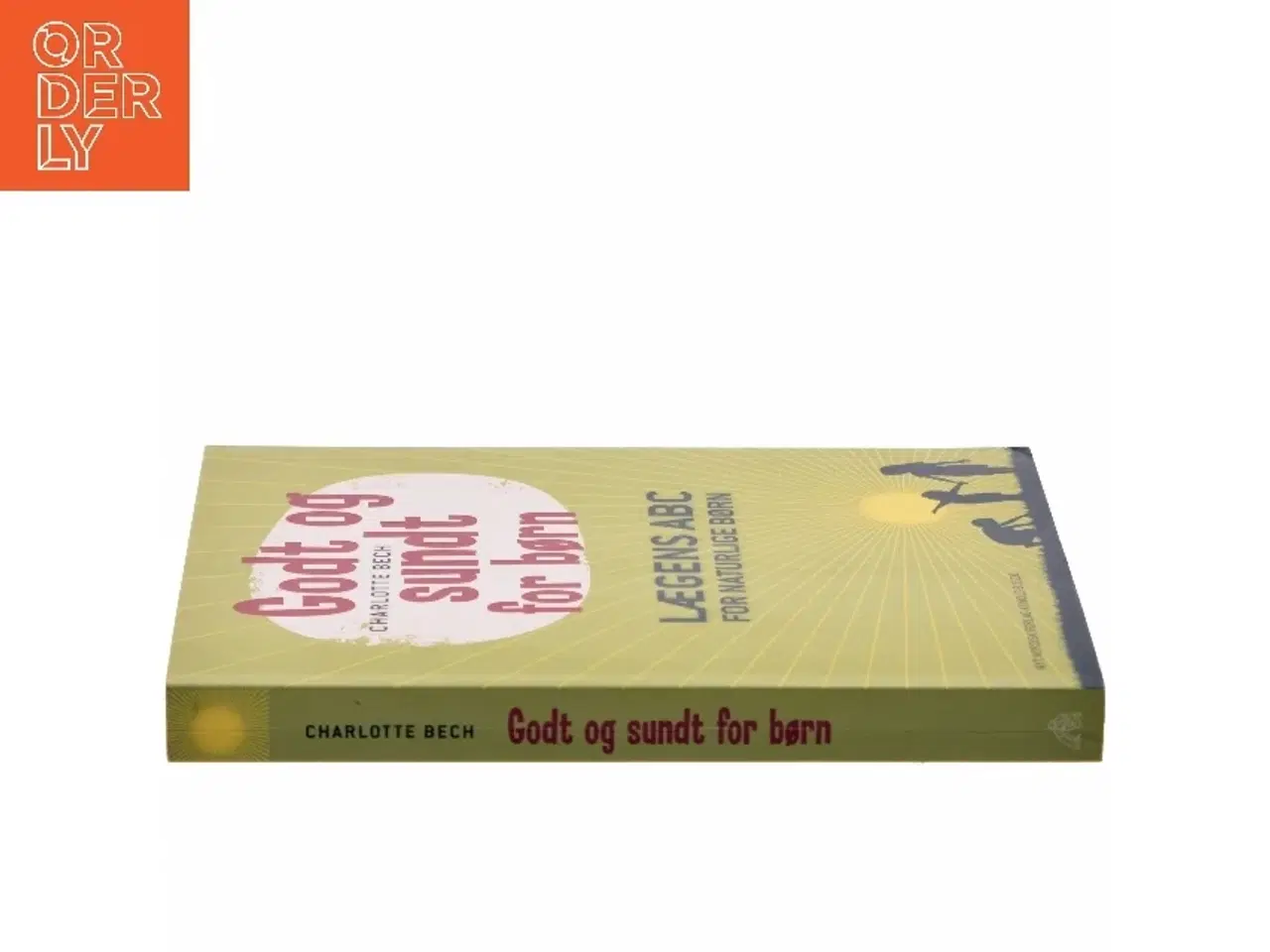 Billede 2 - Godt og sundt for børn : lægens ABC for naturlige børn af Charlotte Bech (Bog)