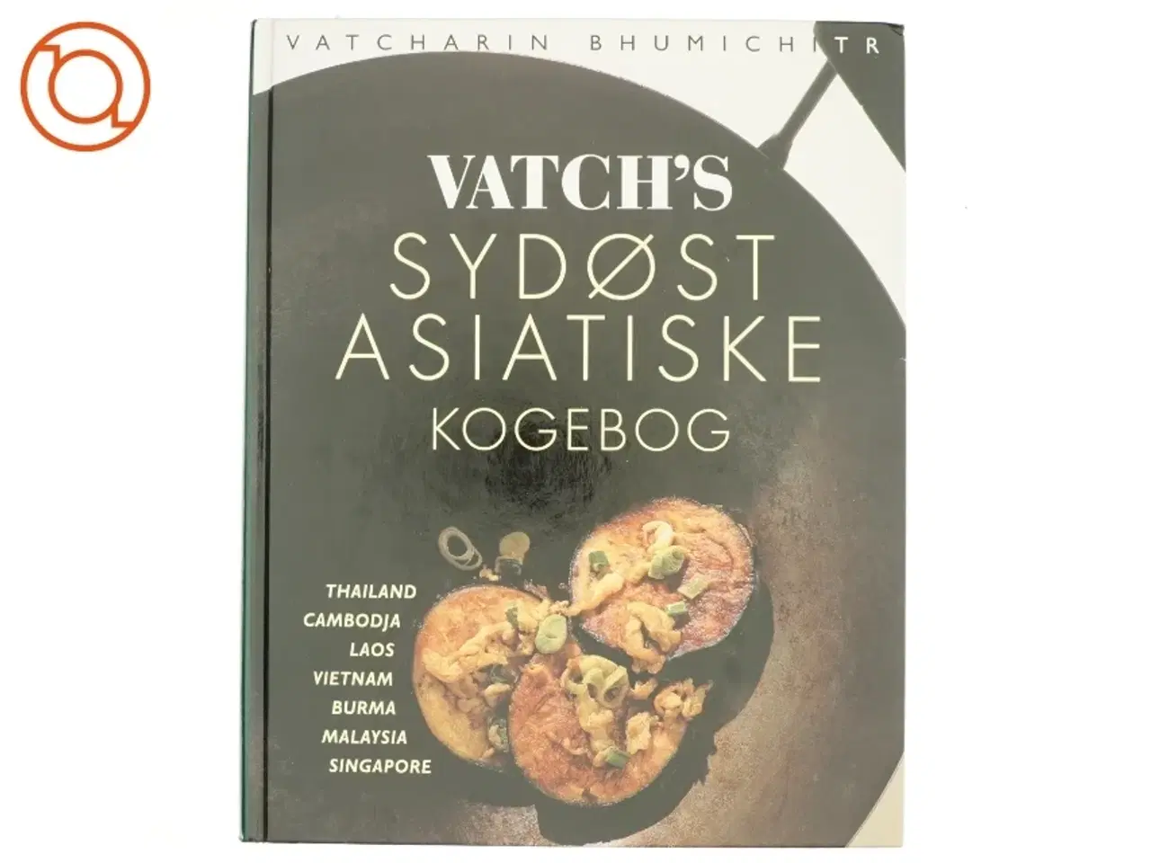 Billede 1 - Vatch&#39;s sydøst asiatiske kogebog af Vatcharin Bhumichitr (Bog)