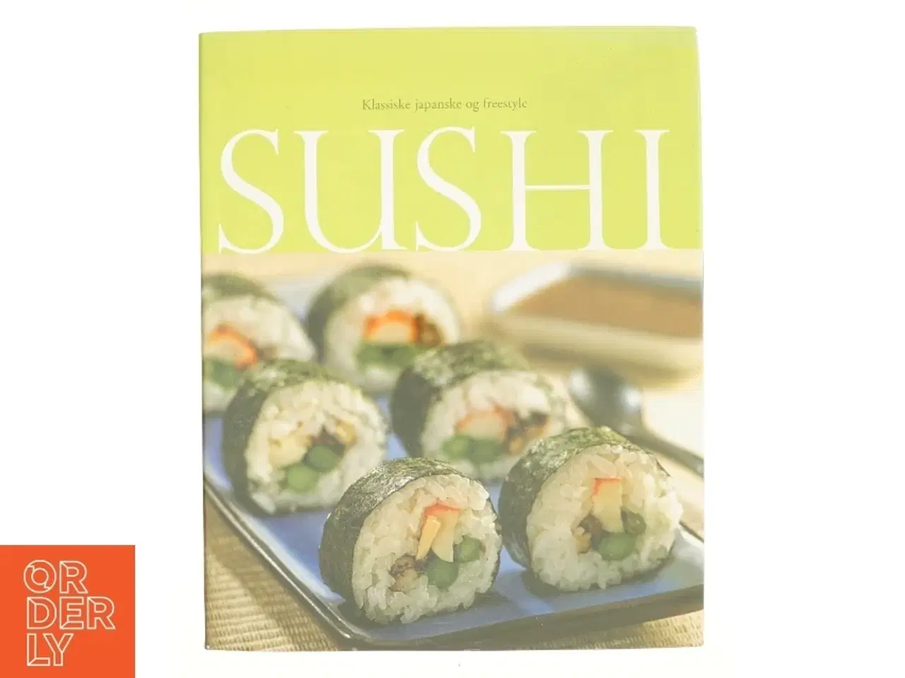 Billede 1 - Sushi, klassiske japanske og freestyle (Bog)